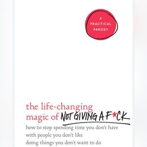5/$20 - BOOK - The Life-Changing Magic of Not Giving a F*ck by Sarah Knight
